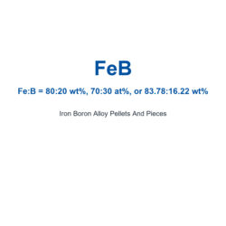 Iron Boron Alloy (FeB) Pellets And Pieces, 99%-99.9% Purity (Request Current Price)