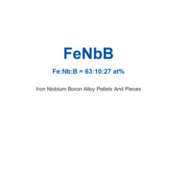 Iron Niobium Boron Alloy (FeNbB) Pellets And Pieces, 99.9% Purity (Request Current Price)