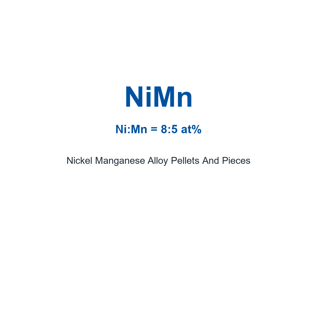 Nickel Manganese Alloy (NiMn) Pellets And Pieces, 99.8% Purity (Request Current Price)
