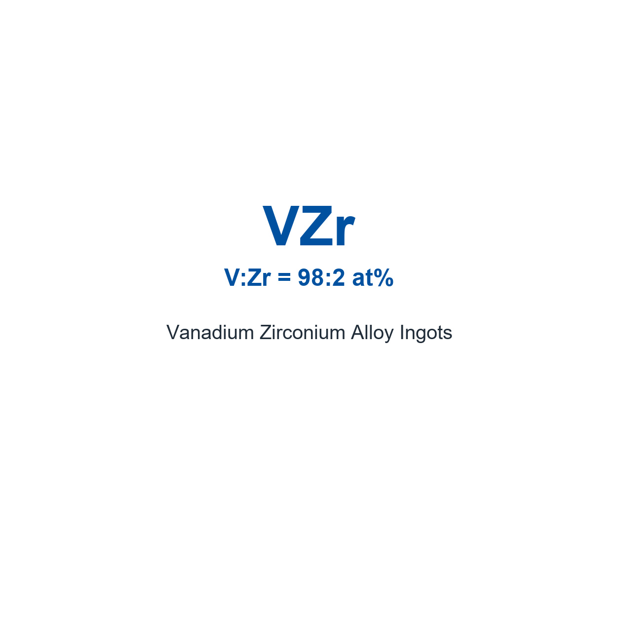 Vanadium Zirconium Alloy (VZr) Ingots, 99.9% Purity (Request Current Price)